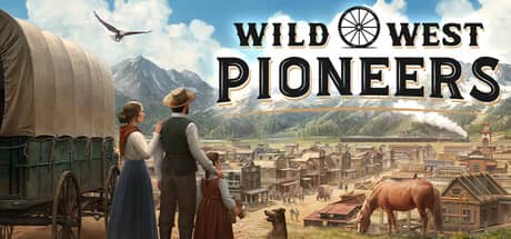 西部拓荒纪（Wild West Pioneers）-电脑游戏-PC游戏-PS游戏-NS游戏-单机游戏下载