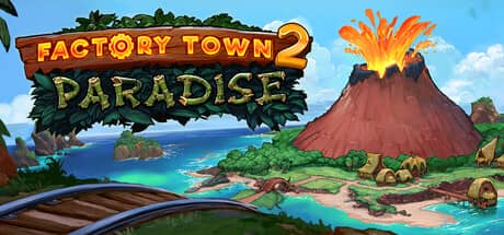 工业小镇2：天堂岛（Factory Town 2: Paradise）-电脑游戏-PC游戏-PS游戏-NS游戏-单机游戏下载