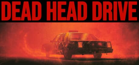 亡命驾驶（Dead Head Drive）-电脑游戏-PC游戏-PS游戏-NS游戏-单机游戏下载