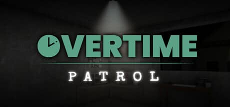 加班：夜间巡逻（Overtime : Patrol）-电脑游戏-PC游戏-PS游戏-NS游戏-单机游戏下载
