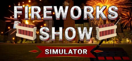 烟花秀模拟器（Fireworks Show Simulator）-电脑游戏-PC游戏-PS游戏-NS游戏-单机游戏下载
