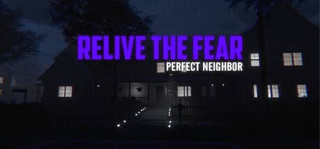 重温恐惧:完美邻居(Relive the Fear - Perfect Neighbor)-电脑游戏-PC游戏-PS游戏-NS游戏-单机游戏下载