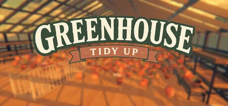 温室:整理收纳!(Greenhouse: Tidy Up!)-电脑游戏-PC游戏-PS游戏-NS游戏-单机游戏下载